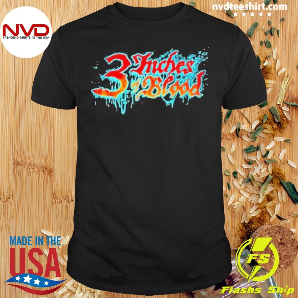 3 Inches Of Blood Halloween 2024 Shirt