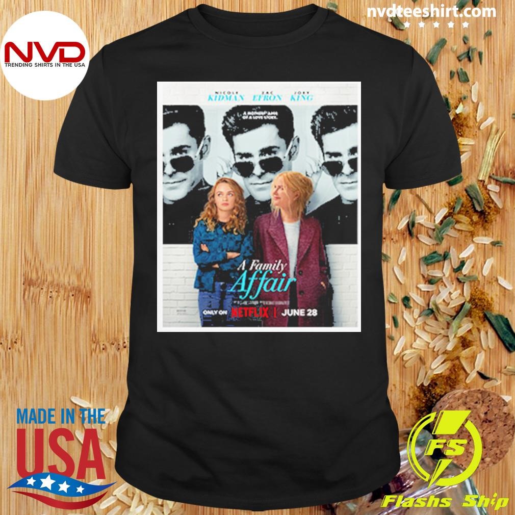 A Family Affair On Netflix June 28 2024 Fan Shirt