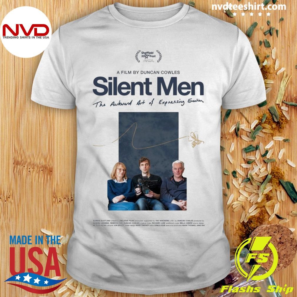 A Film By Duncan Cowles Silent Men The Awkward Art Of Expressing Emotion Shirt