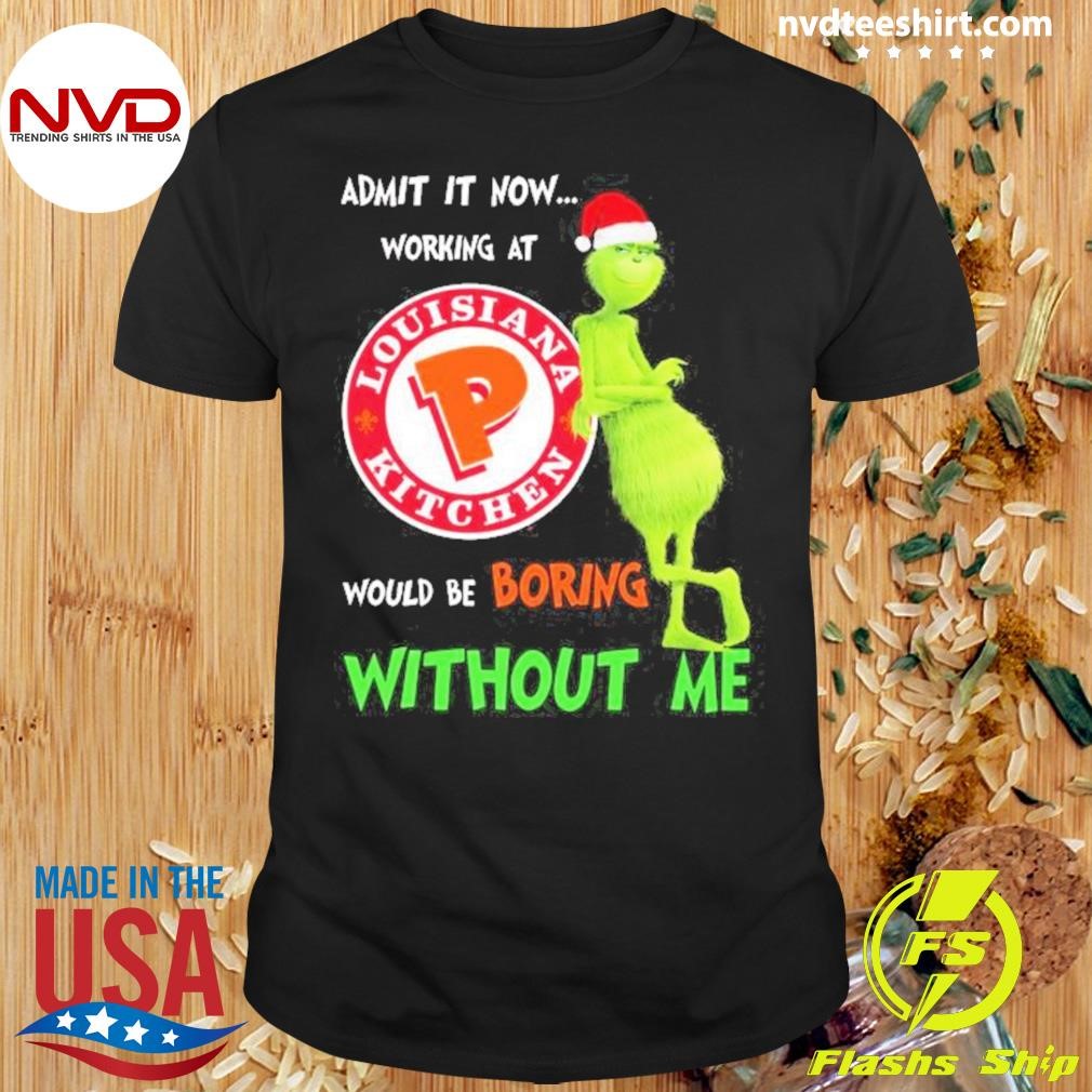 Admit Now Working At Popeyes Louisiana Kitchen Would Be Boring Without Me Christmas 2024 Shirt