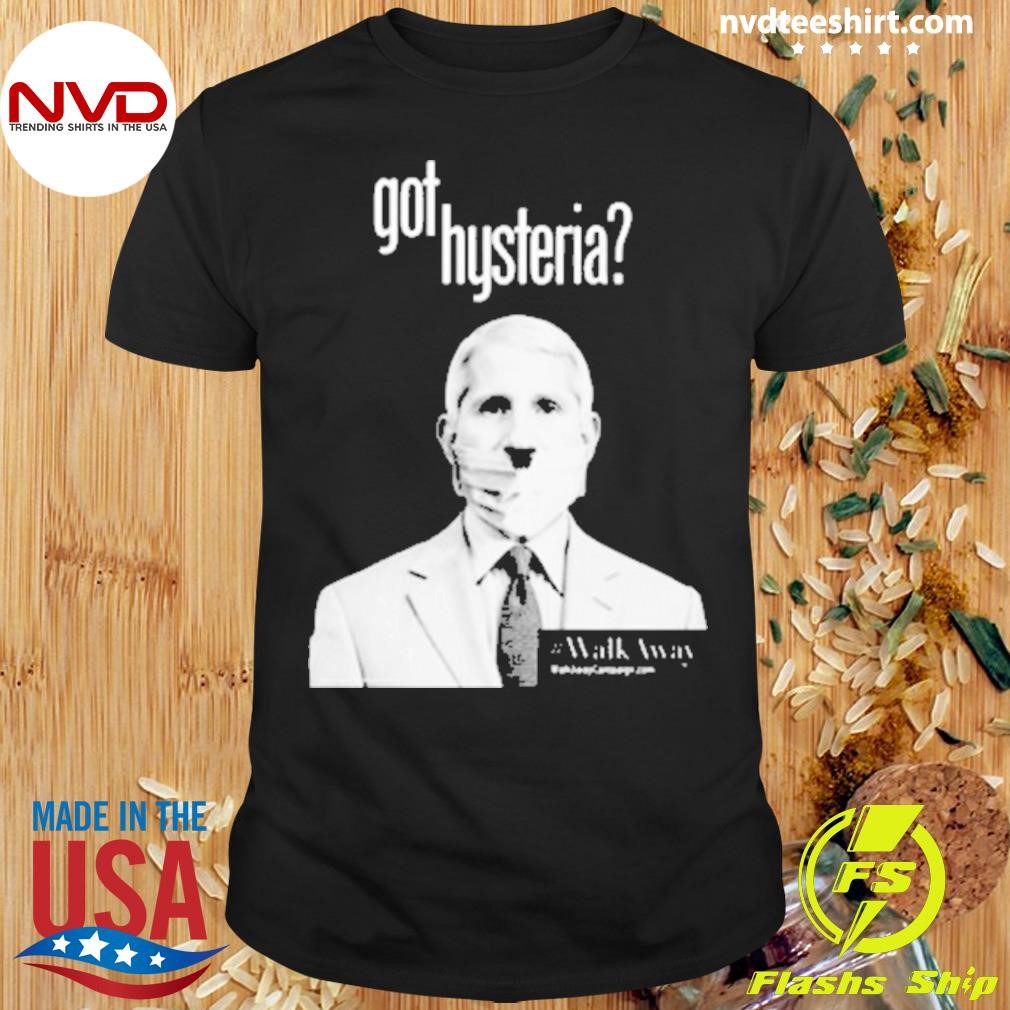 Anthony Fauci Got Hysteria 2024 Shirt