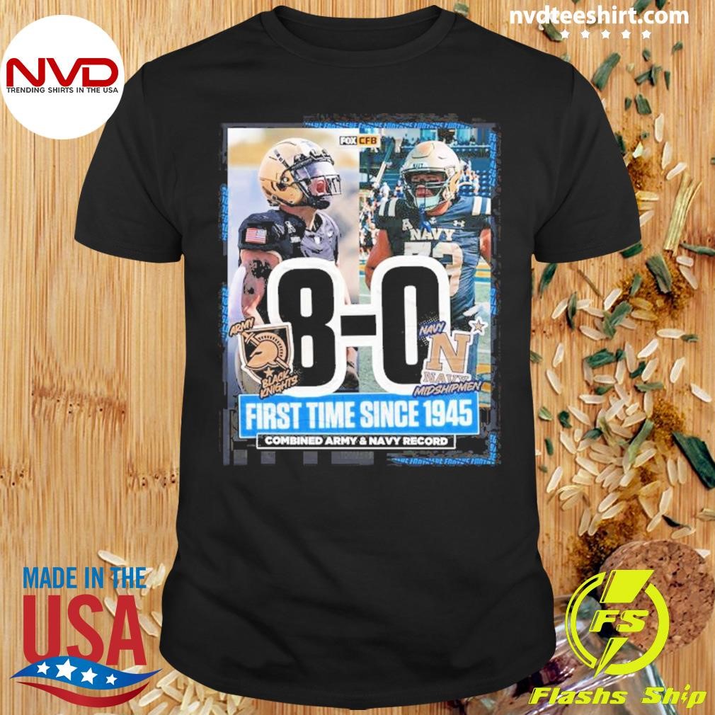 Army Black Knights 8-0 Navy Midshipmen First Time Since 1945 Shirt