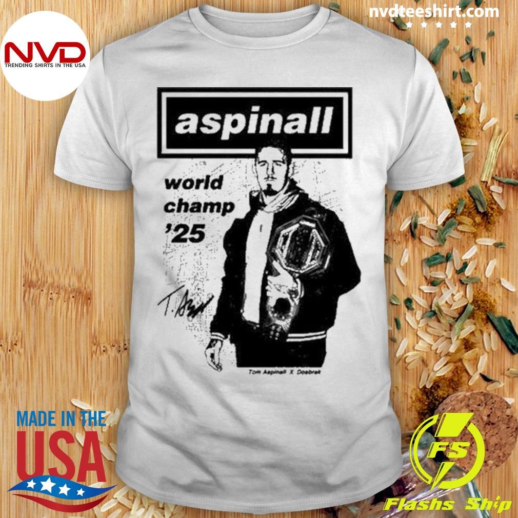 Aspinal World Champ ’25 Tomaspinal X Dosbark 2024 Shirt