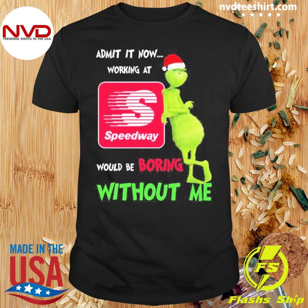 At Speedway Would Be Boring Without Me Christmas 2024 Shirt