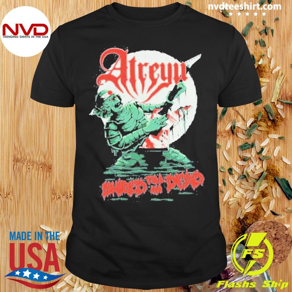 Atreyu Shred Till I’m Dead 2024 Shirt