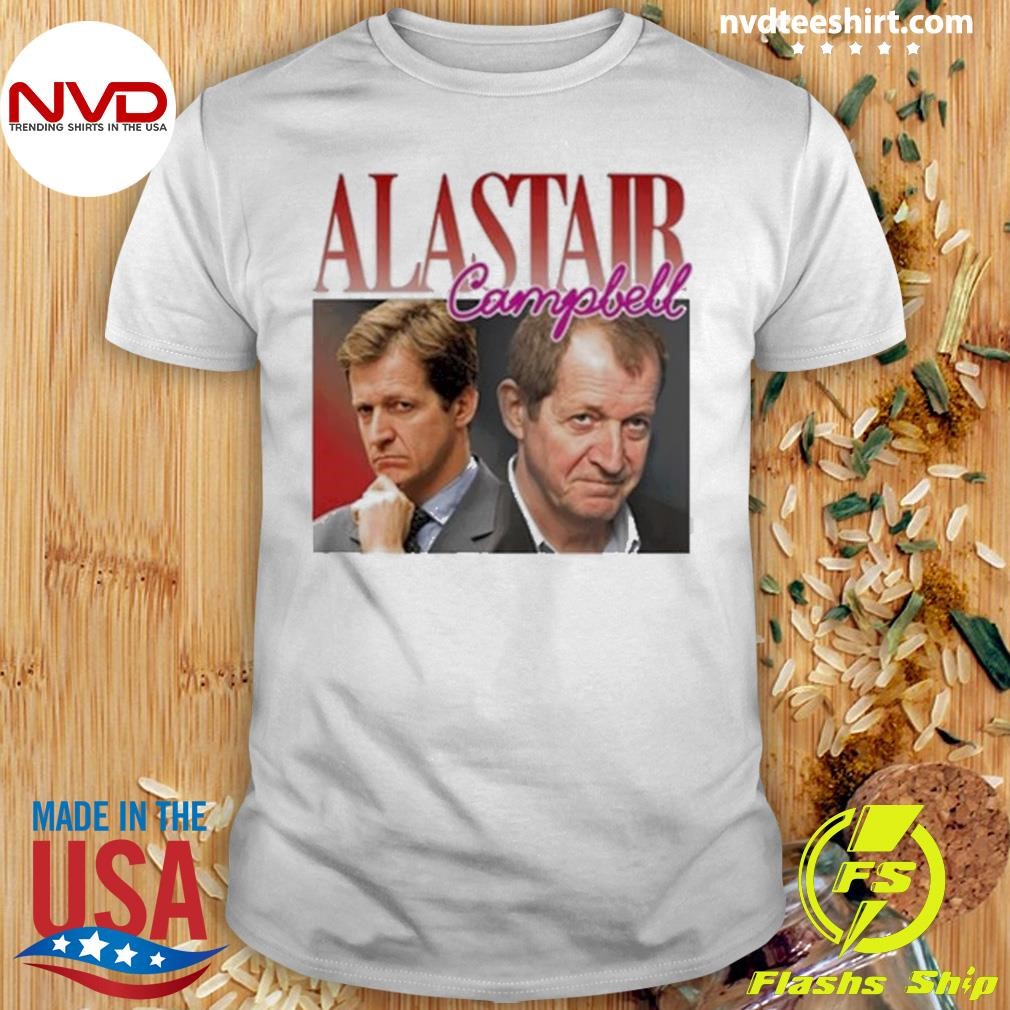 Best Alastair Campbell 2024 Shirt