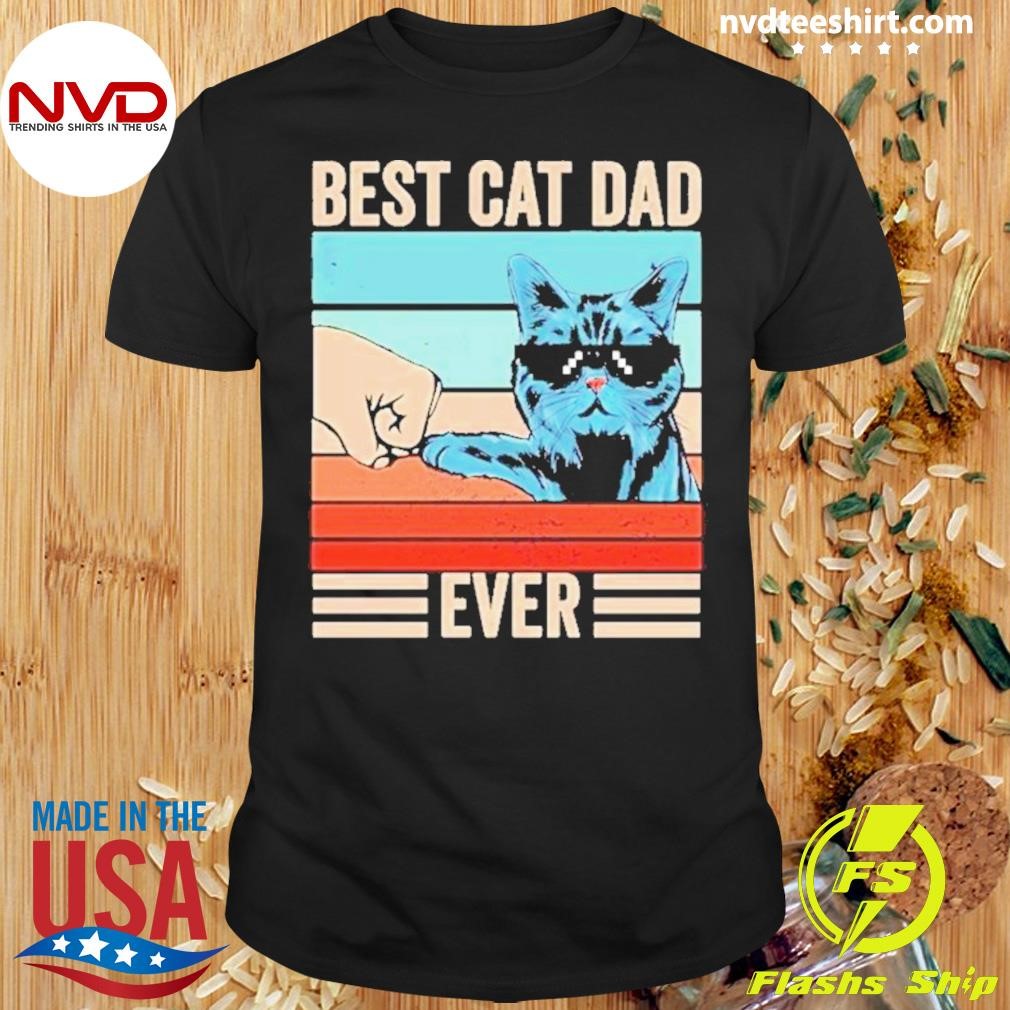 Best Cat Dad Ever Bump Fist Fathers Day Cat Daddy Funny 2024 Shirt