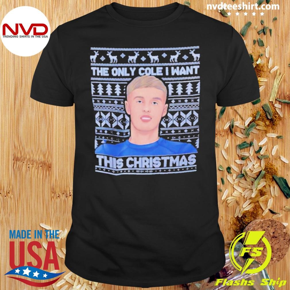 Best Cole Palmer The Only Cole I Want This Christmas 2024 T-shirt