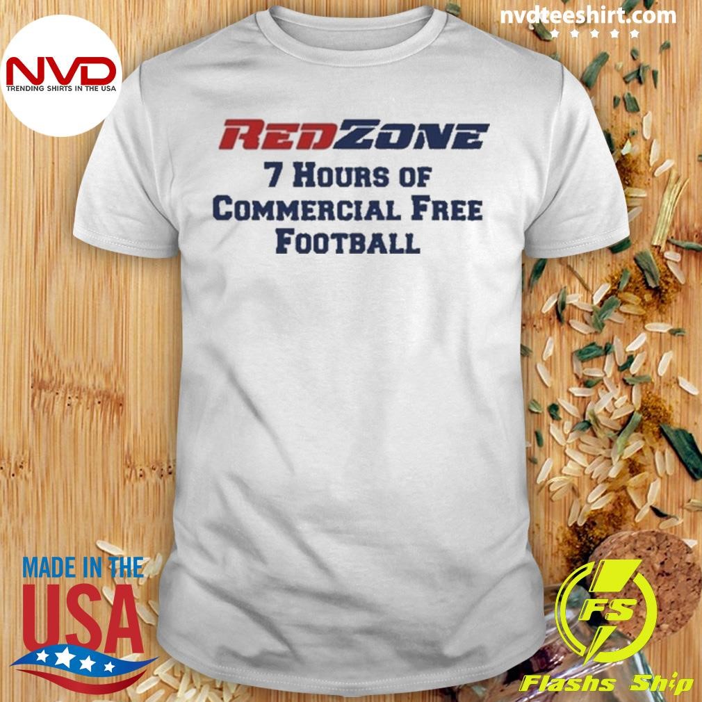 Best Redzone 7 Hours Of Commercial Free Football T-shirt