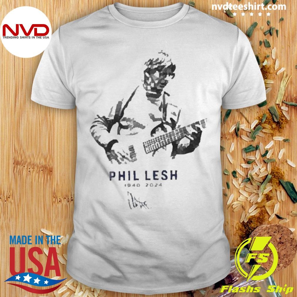 Best Rest In Peace Phil Lesh 1940 2024 Thank You For The Memories Signature 2024 Shirt