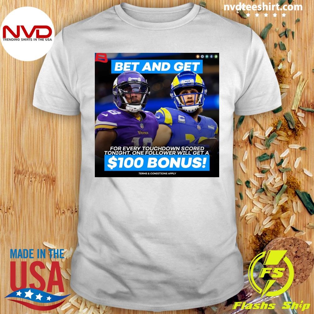 Bet And Get For Every Touchdown Scored Tonight, One Follower Will Get A $100 Bonus Shirt