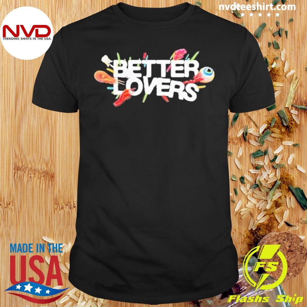 Better Lovers Highly Irresponsible Album 2024 Shirt