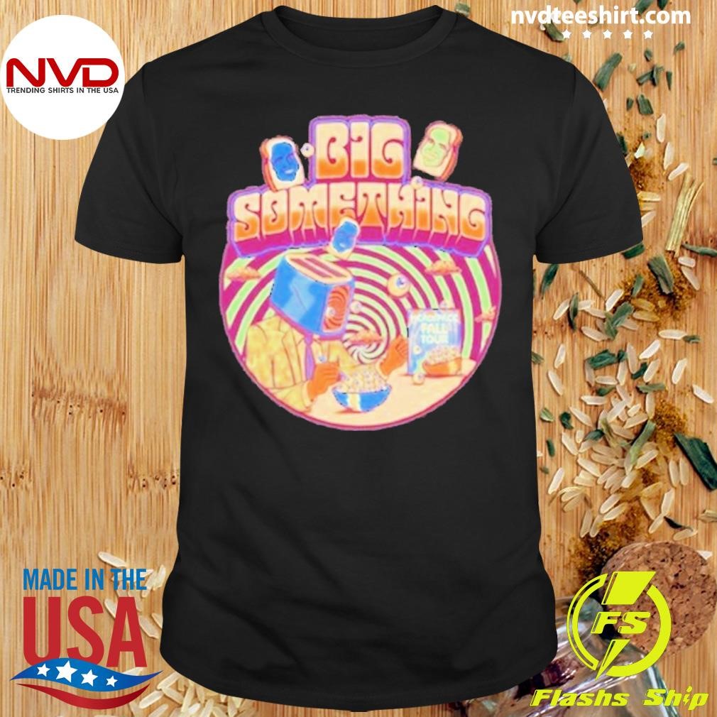 Big Something Fall Tour 2024 Shirt