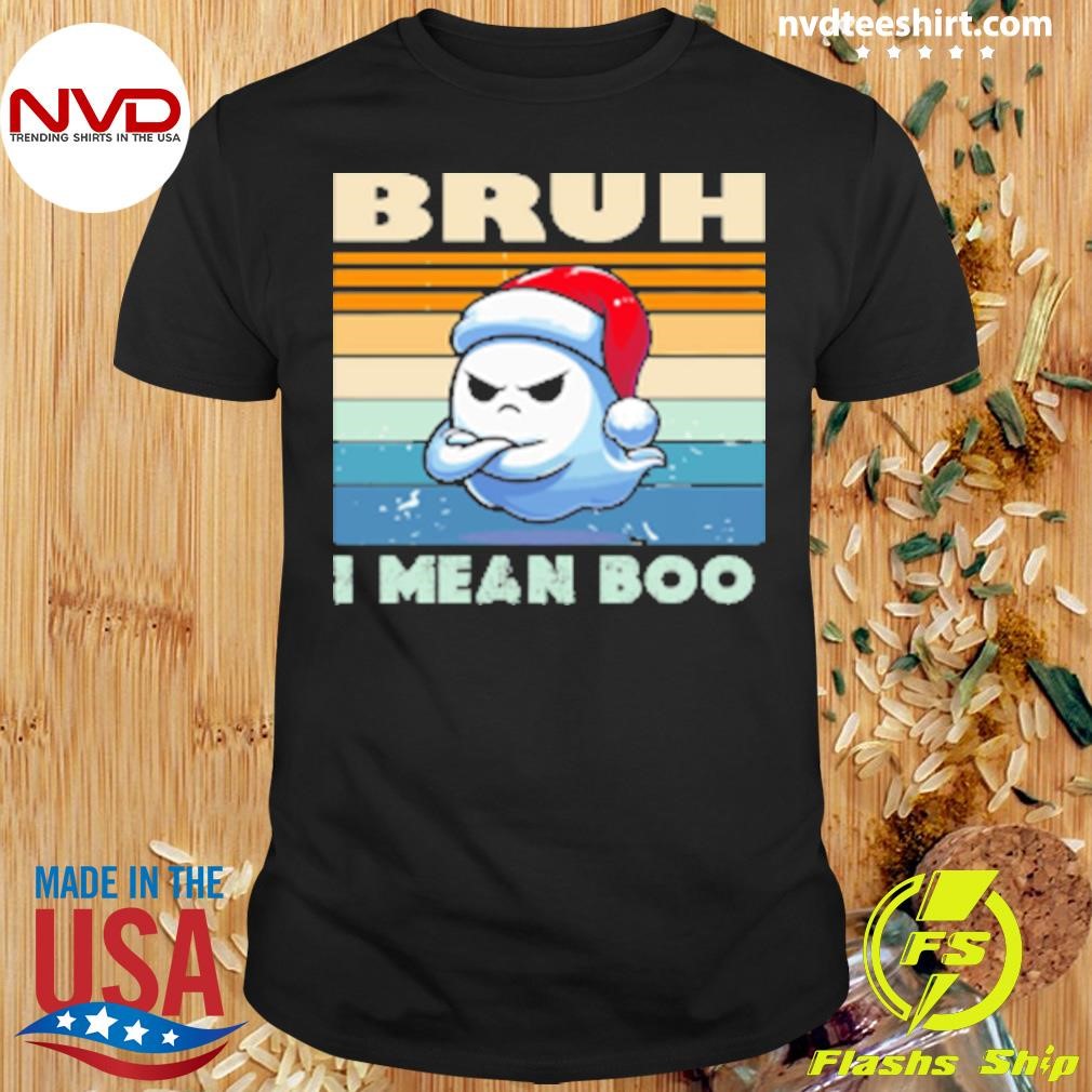 Bruh I Mean Boo Funny Santa Ghost Halloween Christmas 2024 Shirt