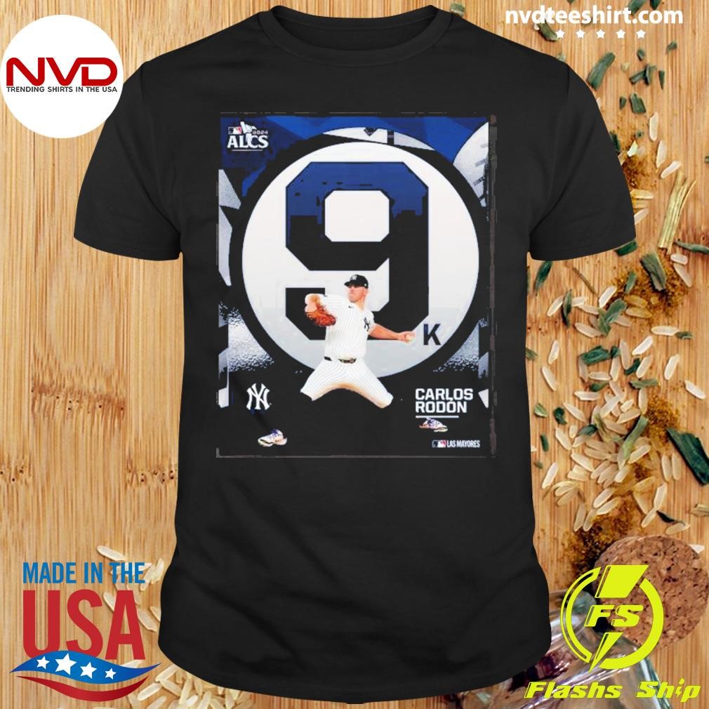 Carlos Rodón 2024 Alcs Mlb Las Mayores 2024 Shirt