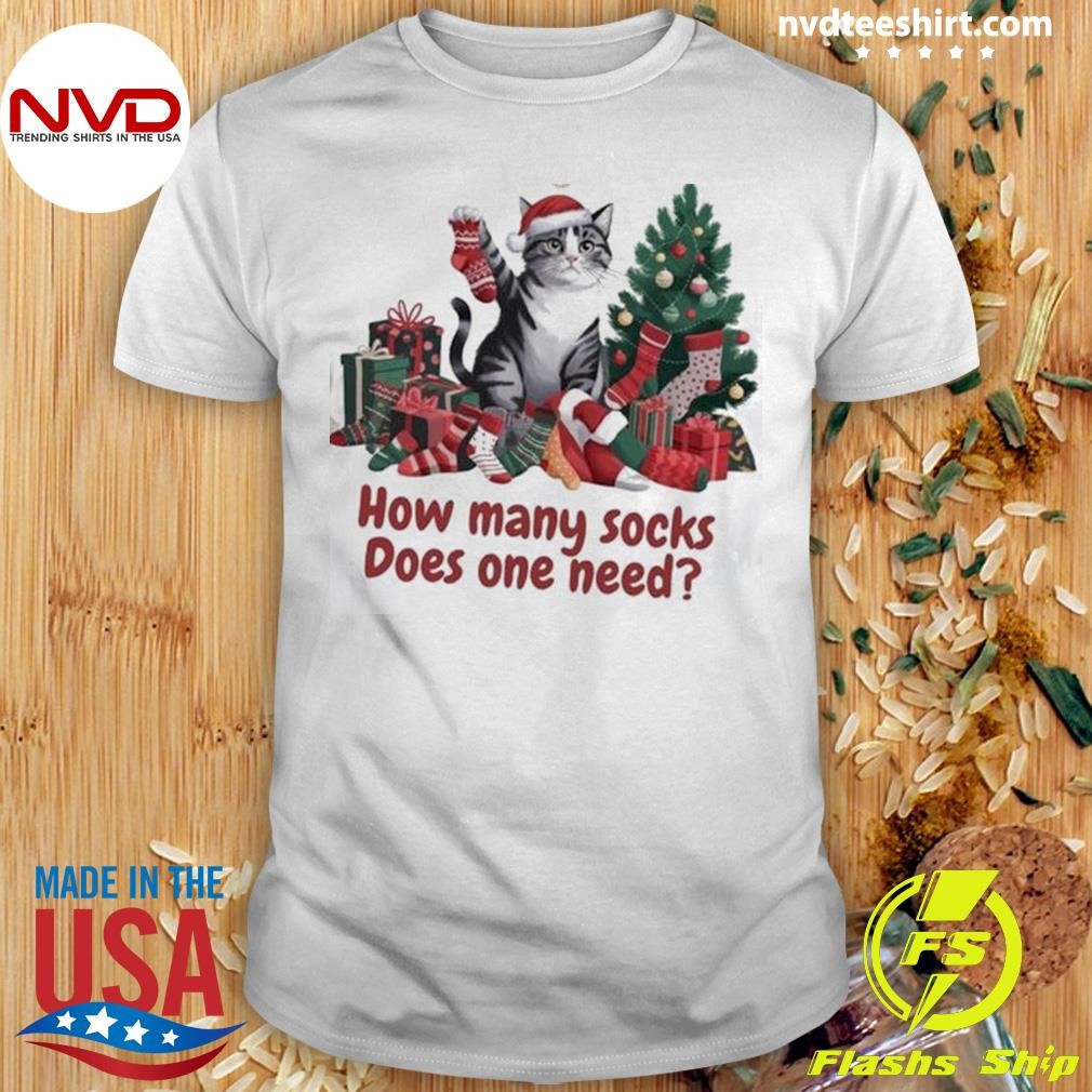 Cat How Many Socks Does One Need Christmas 2024 Shirt