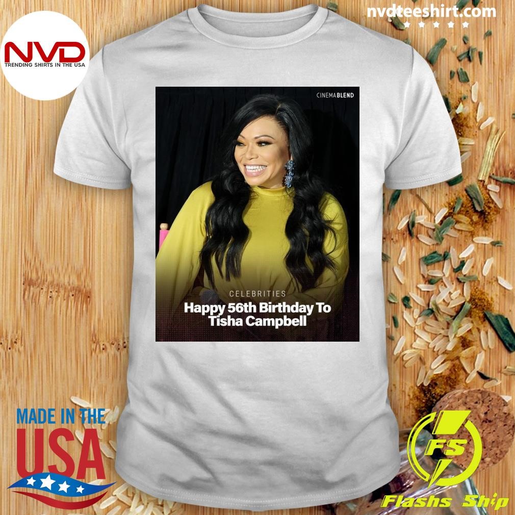 Celebrities Happy 56th Birthday To Tisha Campbell Shirt