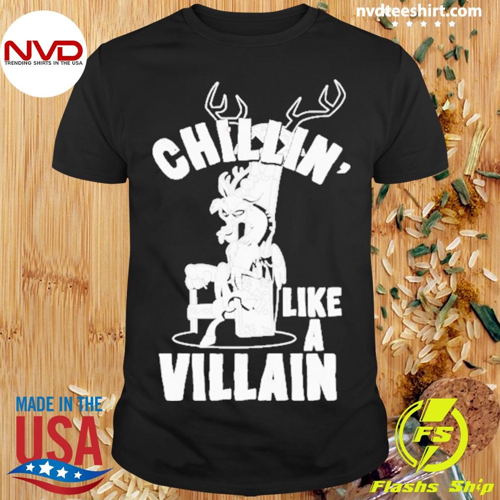 Chillin Like A Villain 2024 Shirt