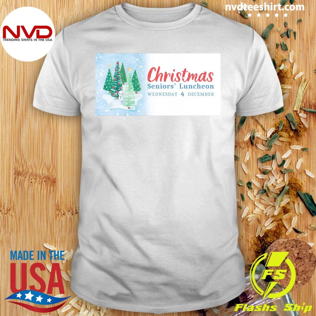 Christmas Seniors' Luncheon Wednesday 4 December Shirt