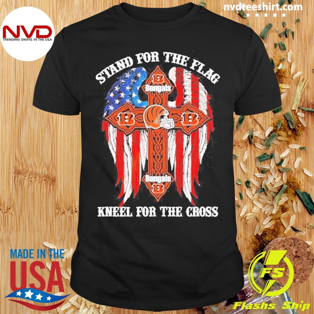 Cincinnati Bengals Stand For The Flag Kneel For The Cross 2024 Shirt