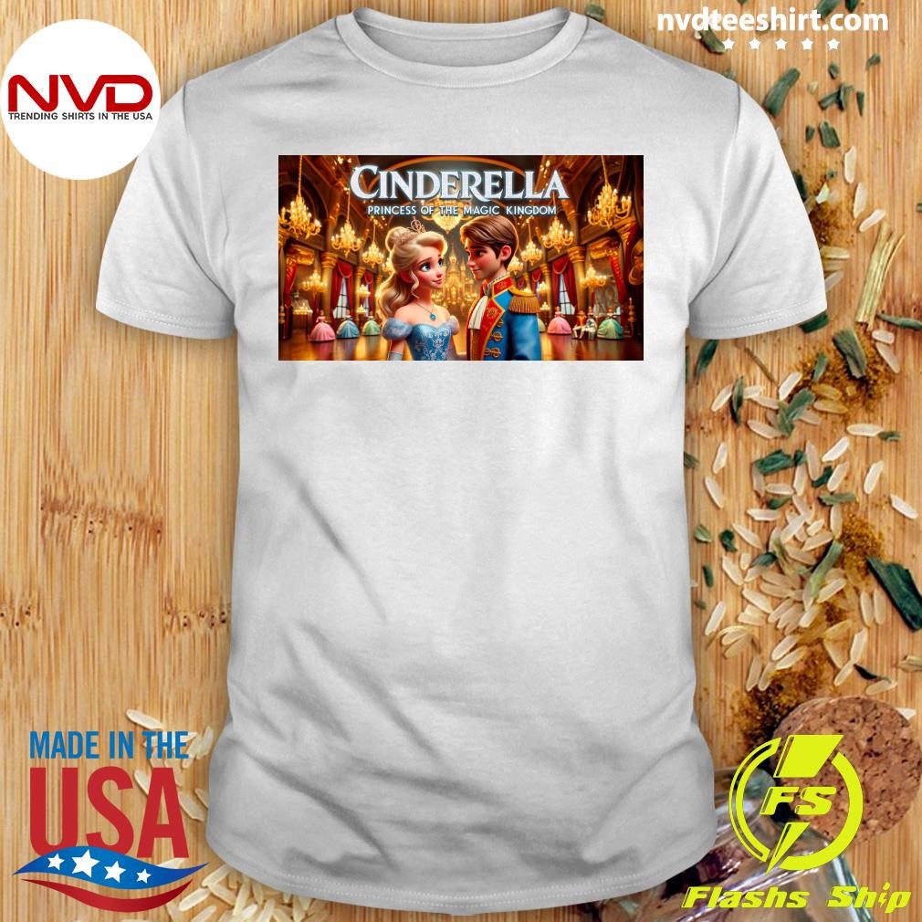 Cinderella Princess Of The Magic Kingdom Shirt