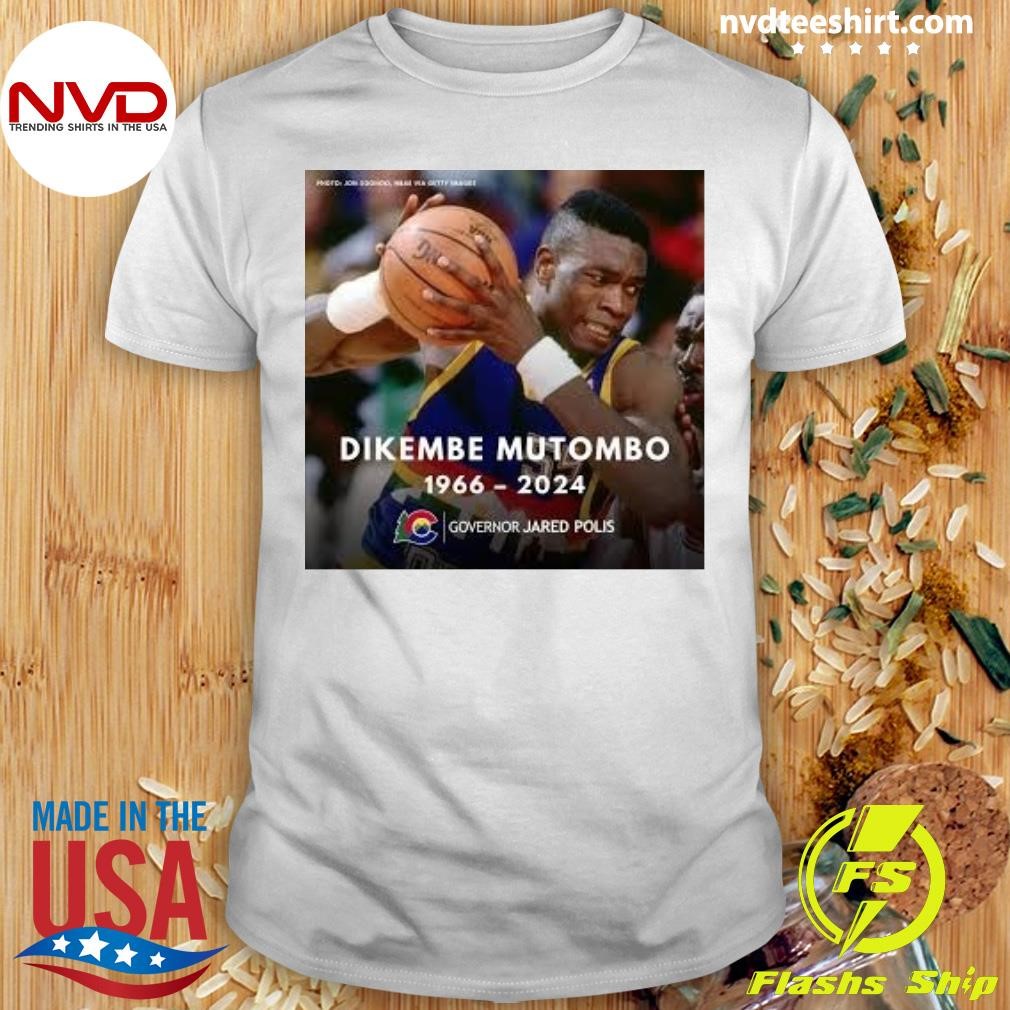 Colorado Sports And Nuggets Legend Dikembe Mutombo Dead 1966-2024 Shirt