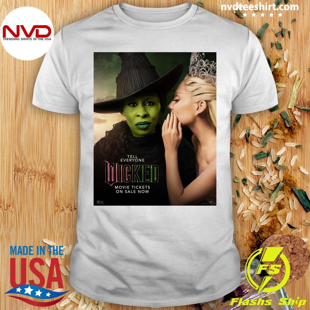 Cynthia Erivo Tell Everyone Wicked Movie Tickets On Sale Now Shirt