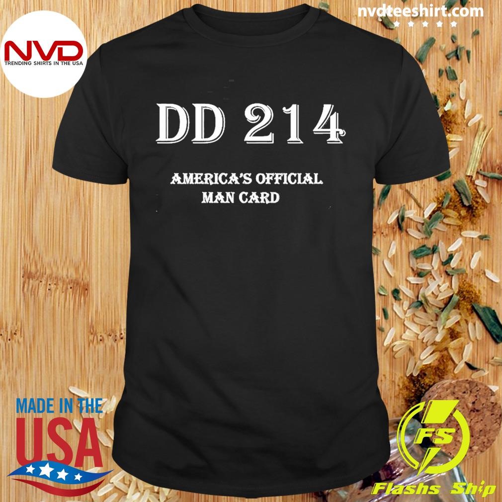 DD 214 America's Official Man Card Shirt