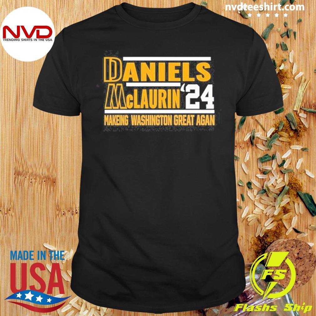 Daniels Mclaurin 24 Making Washington Great Again 2024 Shirt