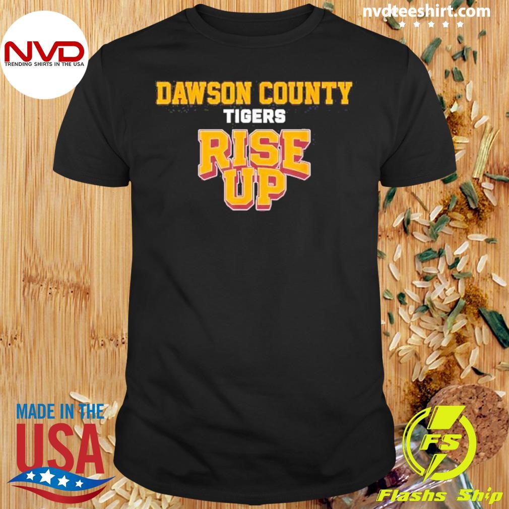 Dawson County Tigers Rise Up 2024 Shirt