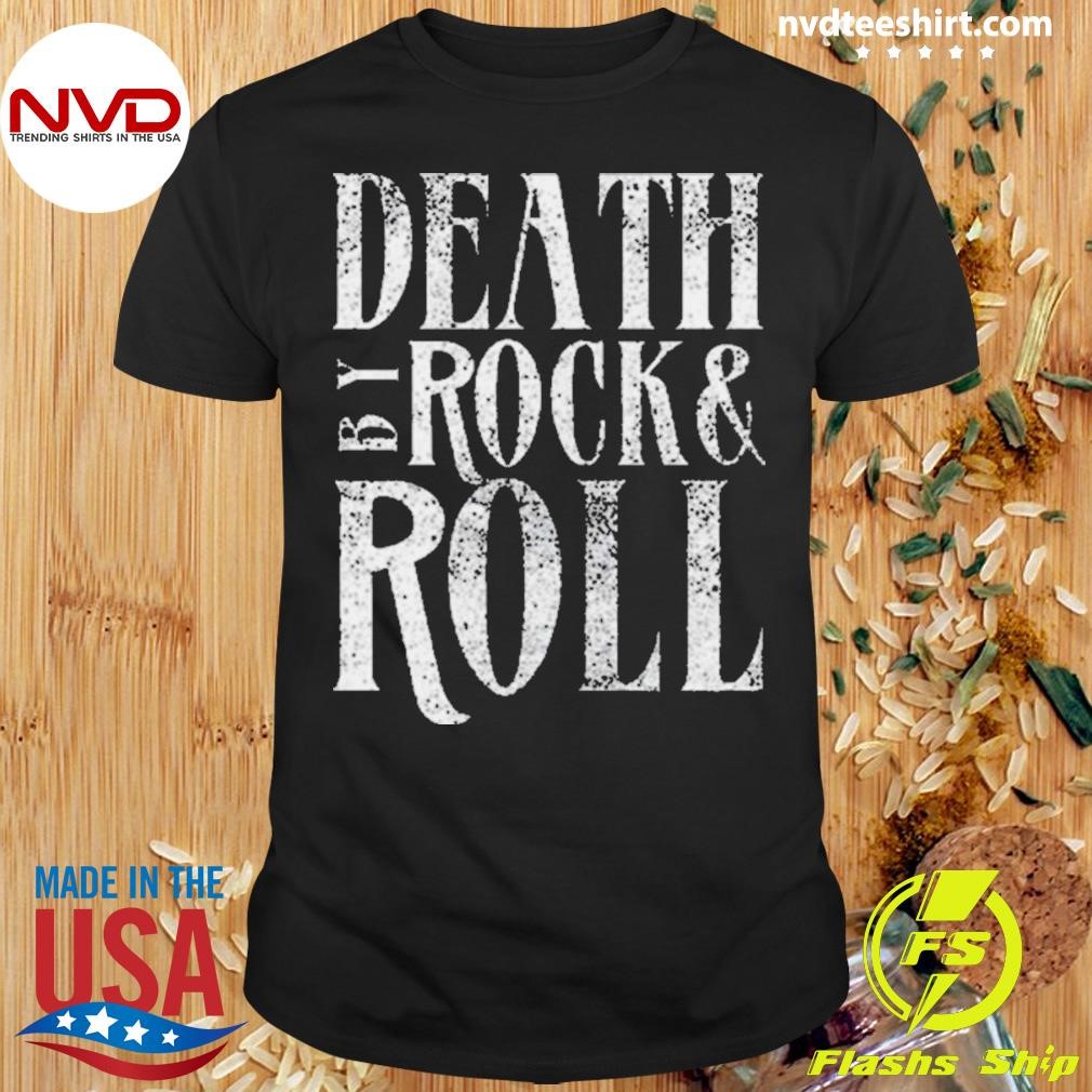 Death By Rock & Roll New 2024 Shirt