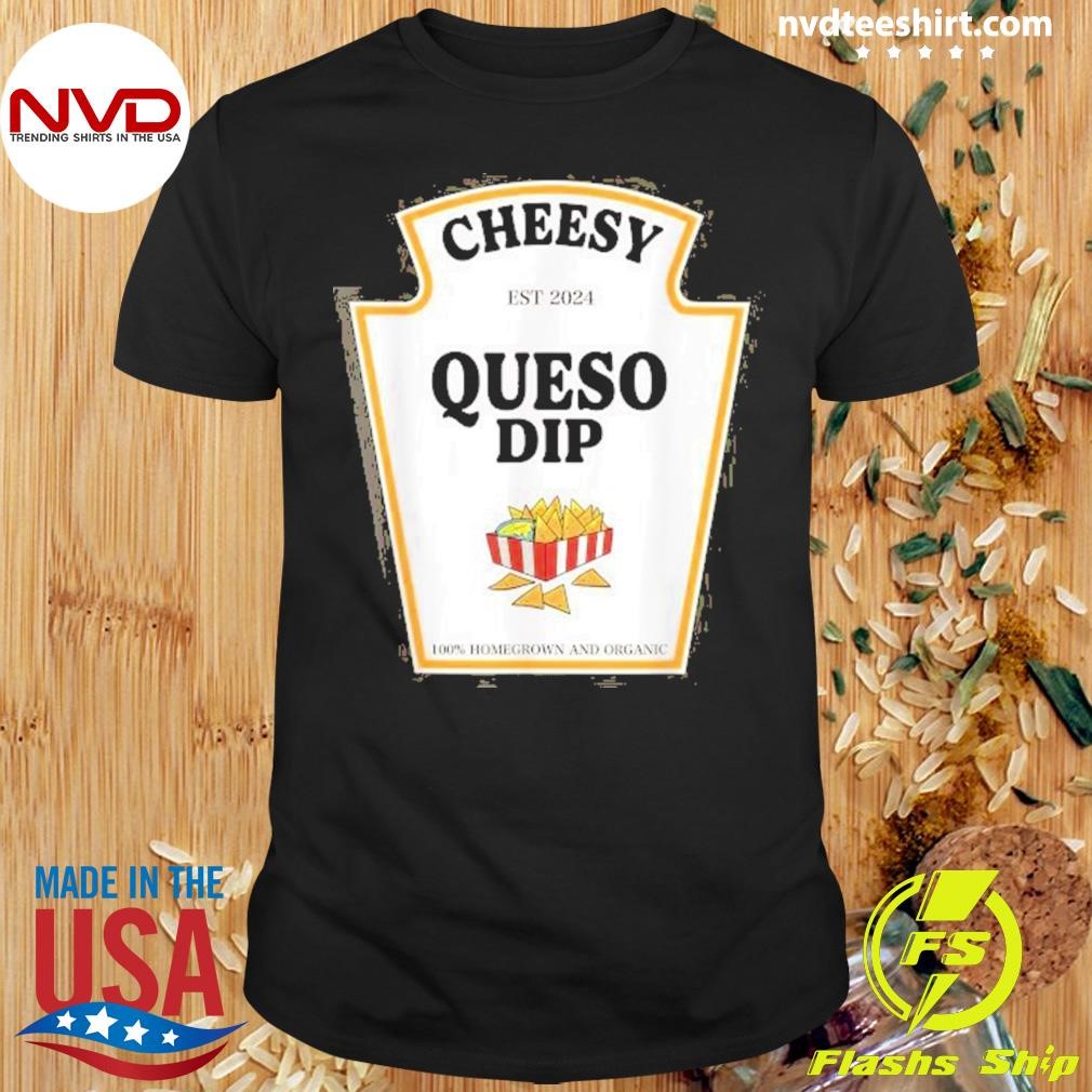 Delicious Cheesy Queso Dip Condiment Costume Party Matching 2024 Shirt