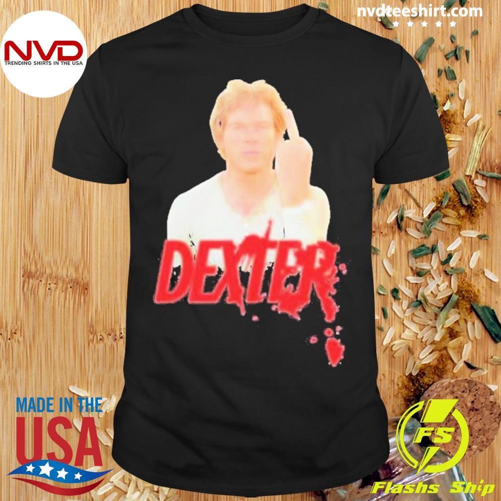 Dexter Middle Finger 2024 Shirt