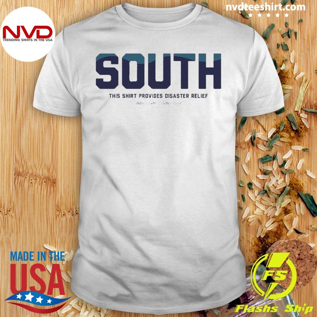 Disaster Relief South This Shirt Provides 2024 Shirt