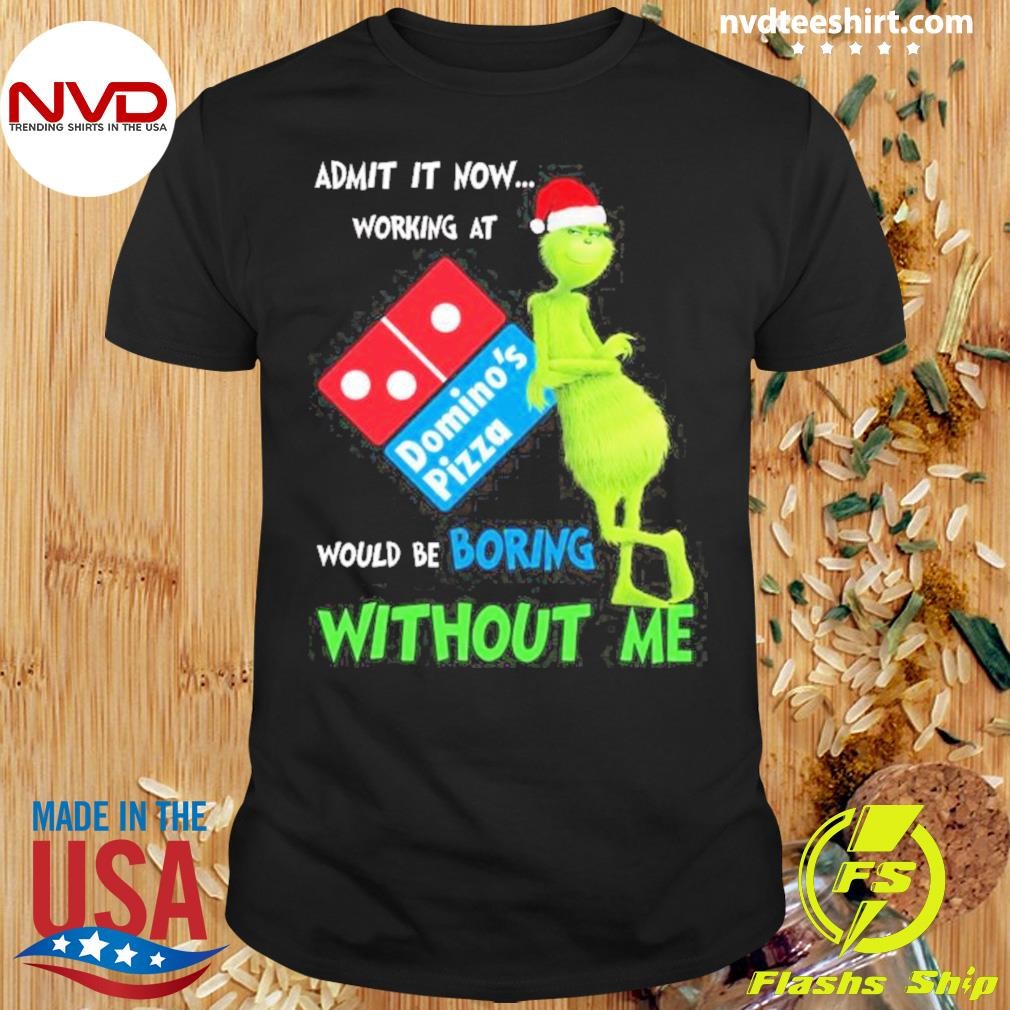 Domino’s Pizza Would Be Boring Without Me Christmas 2024 Shirt