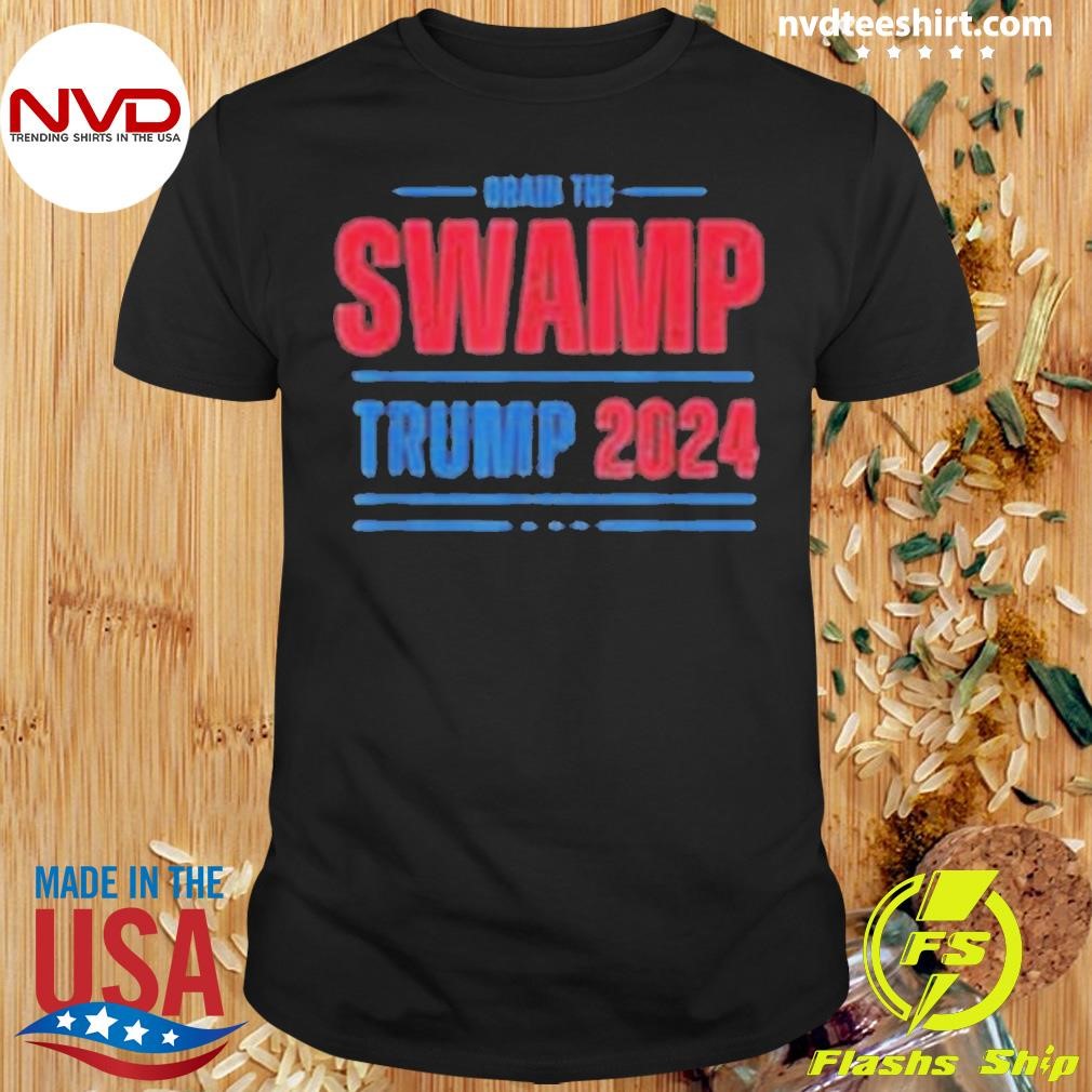 Drain the Swamp 2024 Trump 2024 Shirt