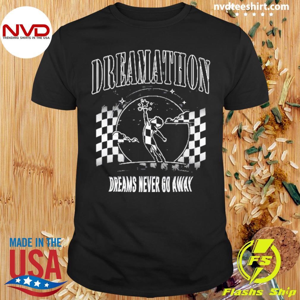 Dreamathon Dreams Never Go Away Runner Shirt