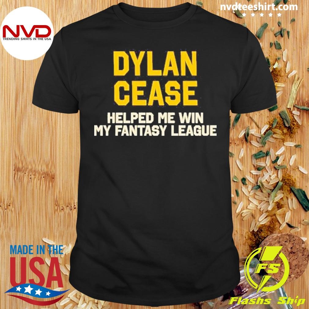 Dylan Cease Helped Me Win My Fantasy League 2024 Shirt