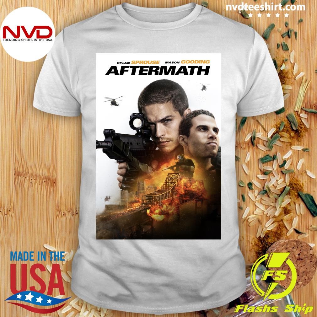 Dylan Sprouse Mason Gooding Aftermath Survival Is The Only Option Coming Soon Shirt