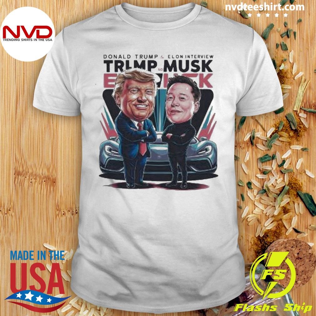 Elon Trump Interview, Donald Trump And Elon Musk Interview 2024 Shirt