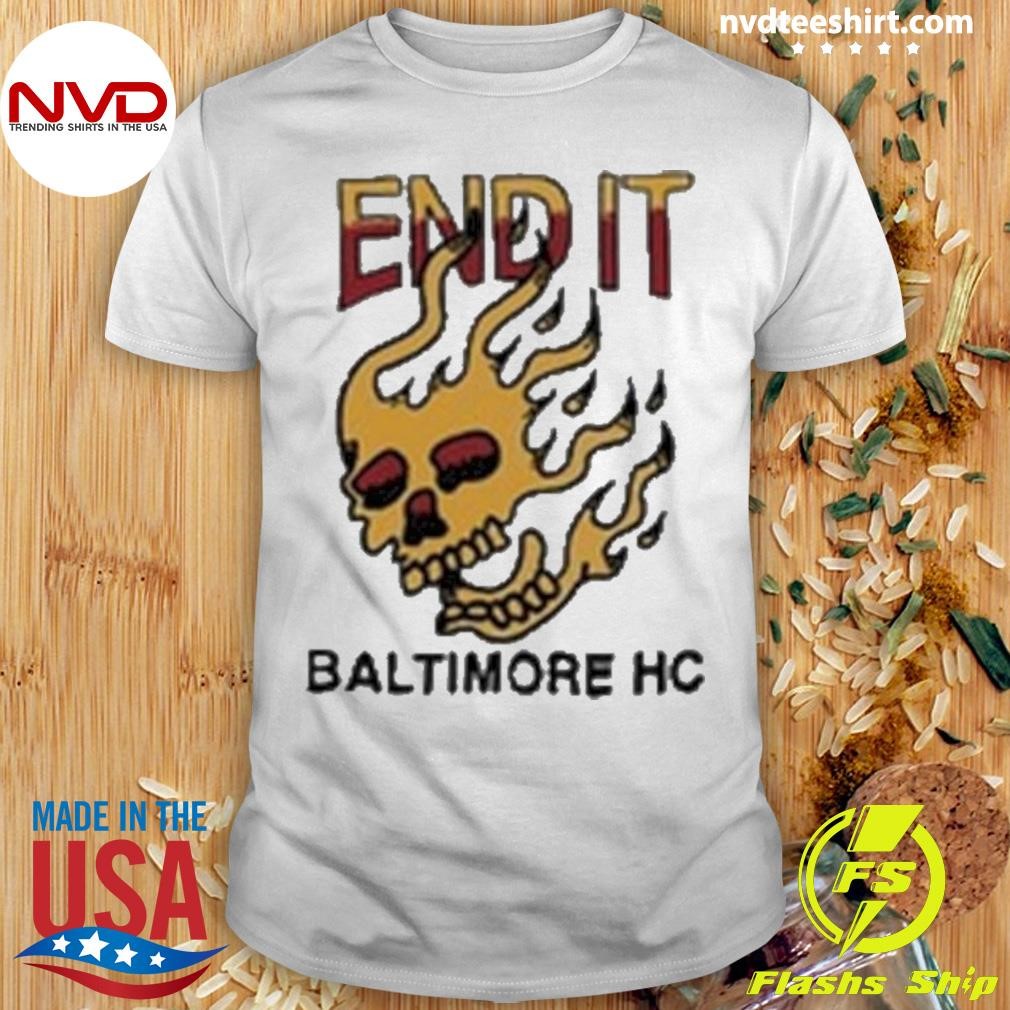 End It Baltimore Flame 2024 Shirt