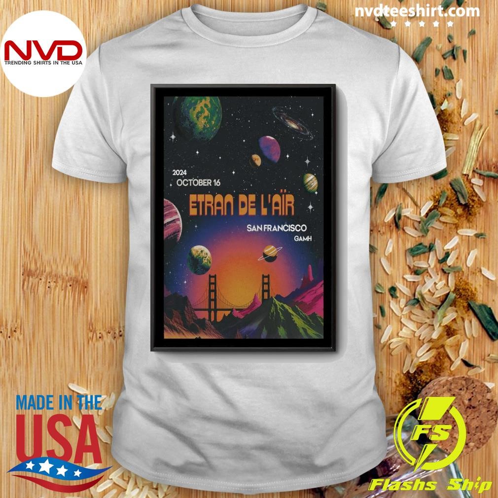 Etran De L'air October 16 2024 Great American Music Hall In San Francisco CA Shirt