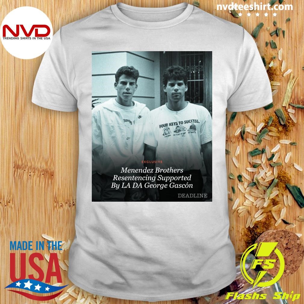 Exclusive Menendez Brothers Resentencing Supported By La Da George Gascón Deadline Shirt