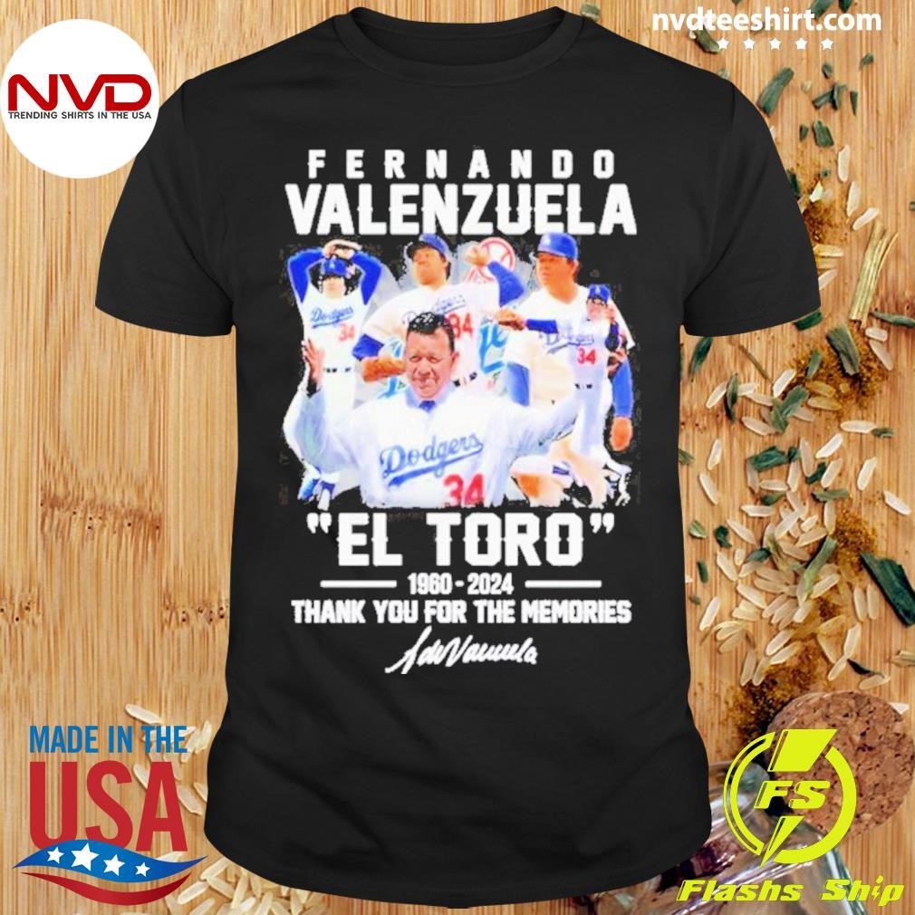 Fernando Valenzuela El Toro 1960-2024 Thank You For The Memories Shirt