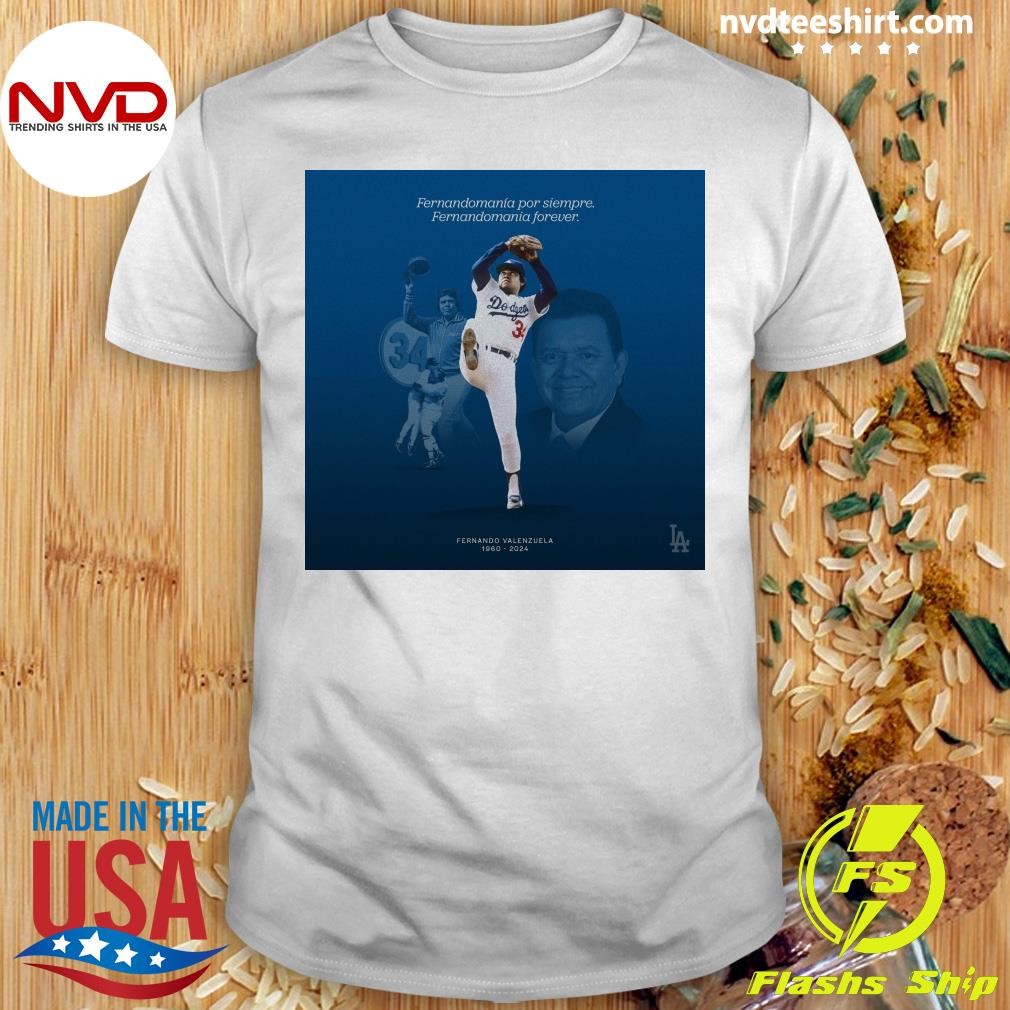 Fernandomanía Por Siempre. Fernandomania Forever Fernando Valenzuela 1960-2024 Shirt