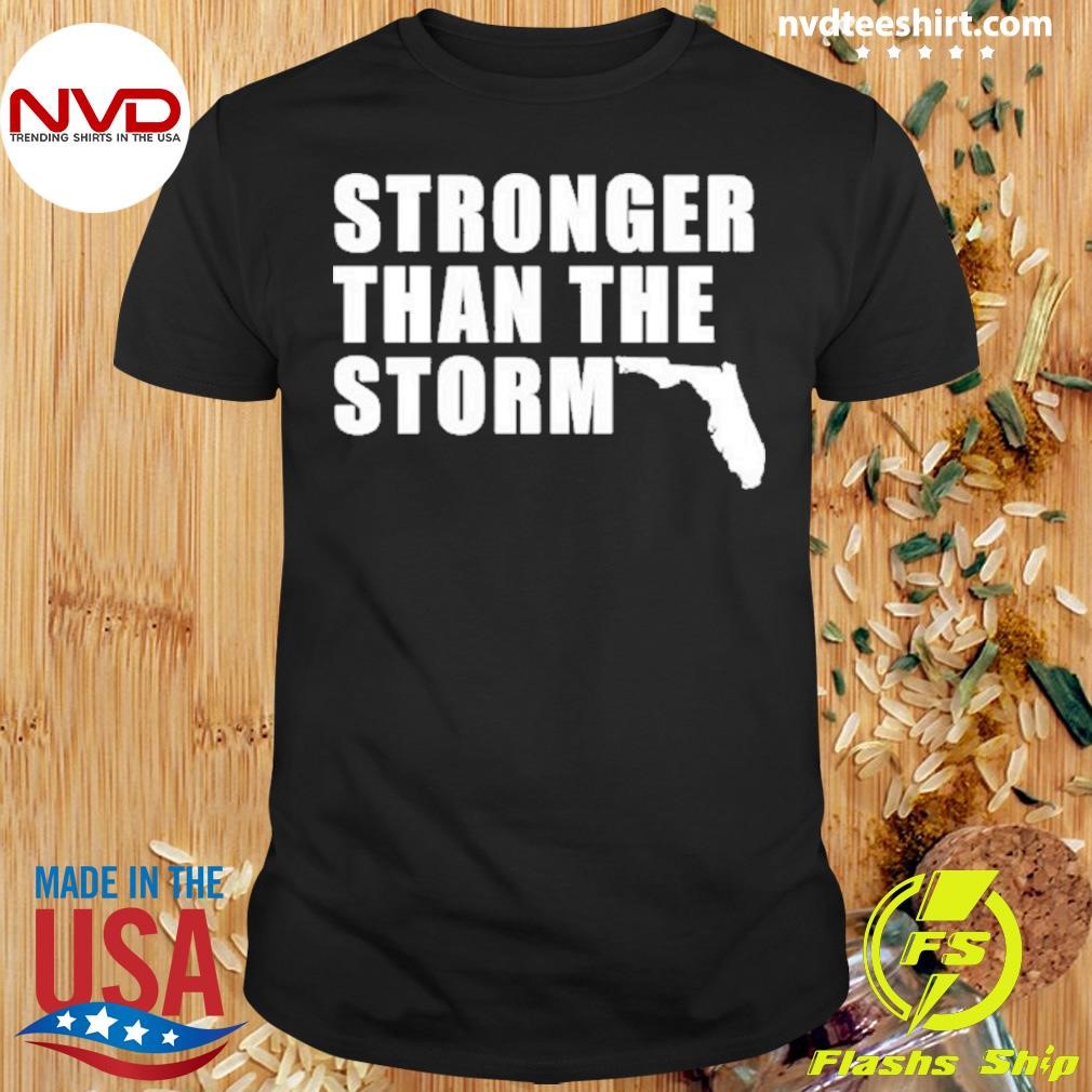 Florida Stronger Than The Storm Hurricane Milton 2024 Shirt