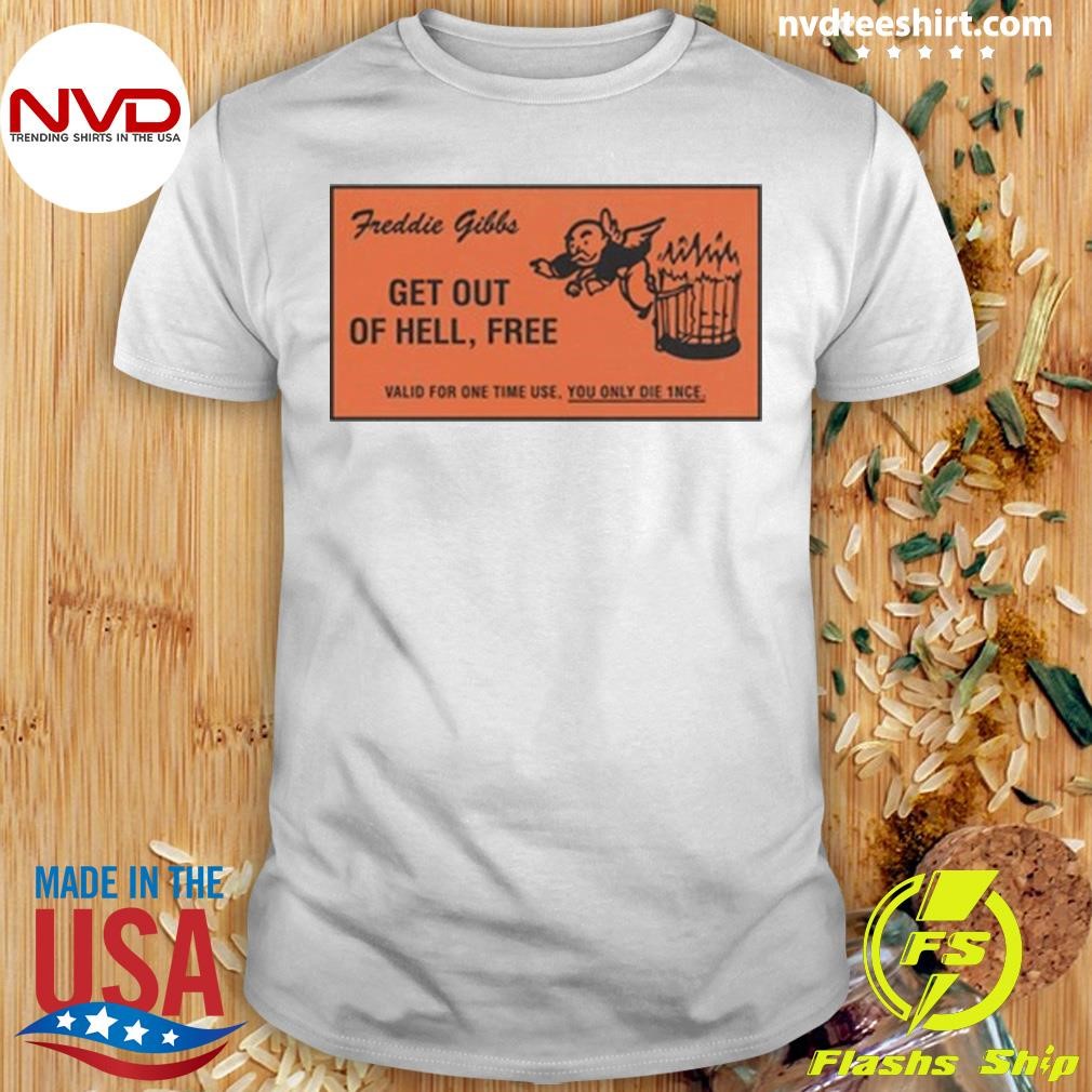 Freddie Gibbs Get Out Of Hell Free Tee Shirt