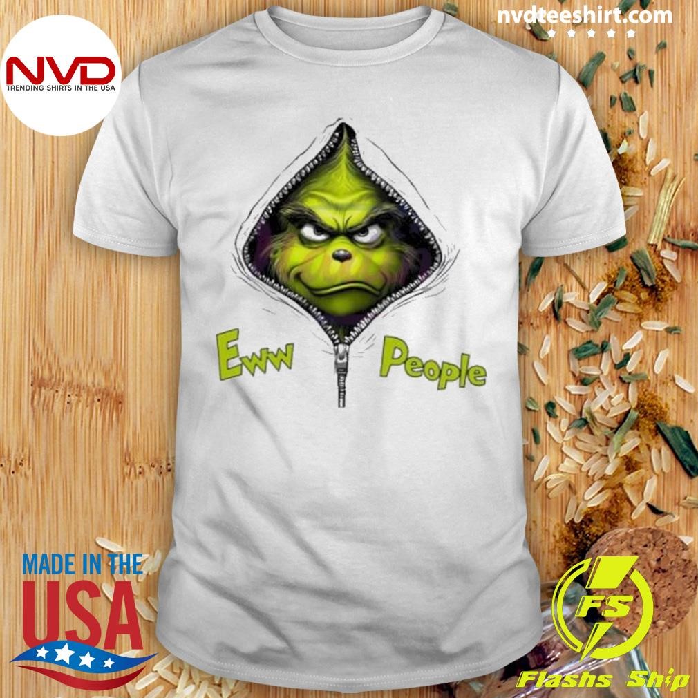 Funny Ew People Christmas Grinch Zipper 2024 Shirt