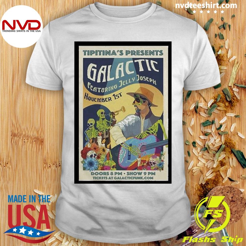 Galactic Ft Jelly Joseph Tipitina’s In New Orleans La November 1 2024 Shirt