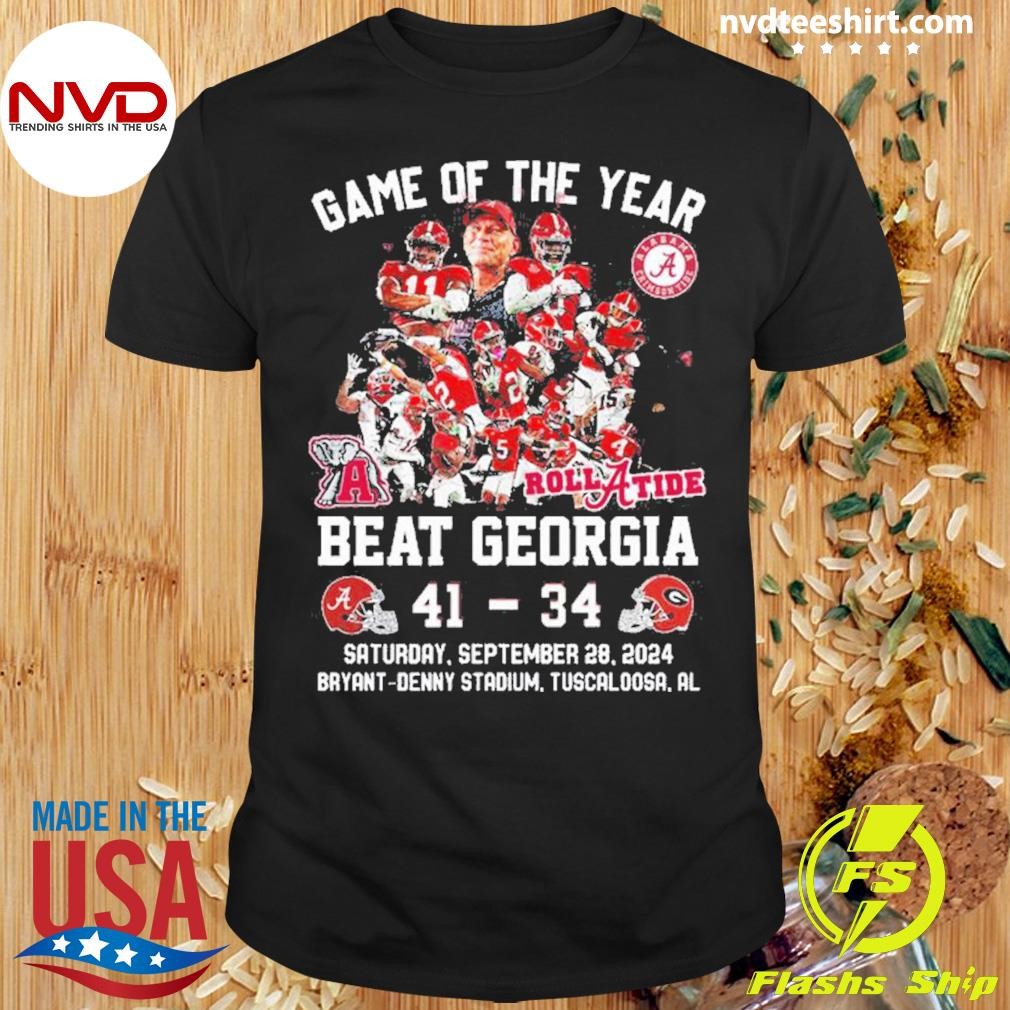 Game Of Year Beat Georgia Roll Tide 41-34 Shirt